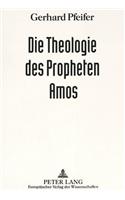 Die Theologie Des Propheten Amos