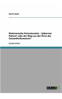 Elektronische Patientenakte - 'gläserner Patient' oder der Weg aus der Krise des Gesundheitswesens?