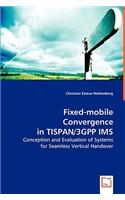 Fixed-mobile Convergence in TISPAN/3GPP IMS