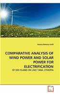 Comparative Analysis of Wind Power and Solar Power for Electrification