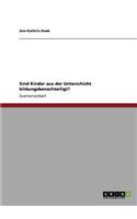 Sind Kinder aus der Unterschicht bildungsbenachteiligt?: (German)