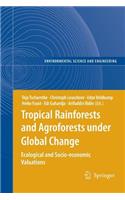 Tropical Rainforests and Agroforests Under Global Change