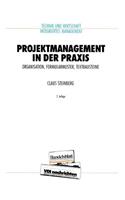 Projektmanagement in Der PRAXIS: Organisation, Formularmuster, Textbausteine