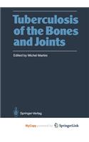 Tuberculosis of the Bones and Joints