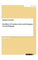 Konflikte in Projekten. Arten und Strategien zur Bewältigung: (German)