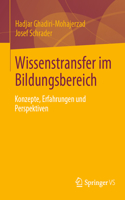 Wissenstransfer Im Bildungsbereich: Konzepte, Erfahrungen Und Perspektiven