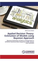 Applied Decision Theory: Estimation of Models using Bayesian Approach