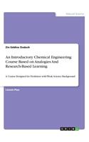 Introductory Chemical Engineering Course Based on Analogies And Research-Based Learning