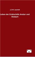Leben der Erzbischöfe Anskar und Rimbert: (German)