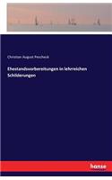 Ehestandsvorbereitungen in lehrreichen Schilderungen