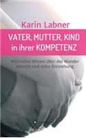 Vater, Mutter, Kind in ihrer Kompetenz