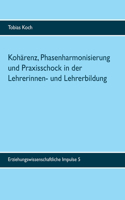 Kohärenz, Phasenharmonisierung und Praxisschock in der Lehrerinnen- und Lehrerbildung