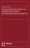 Konkurrierende Vaterschaften Und Doppelte Mutterschaft Im Internationalen Abstammungsrecht
