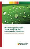 Microencapsulação de xilitol e mentol por coacervação complexa