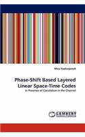 Phase-Shift Based Layered Linear Space-Time Codes