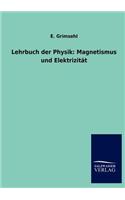 Lehrbuch der Physik: Magnetismus und Elektrizität