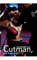 Cutman, Eine Runde L Nger!