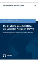 Die Deutsche Gesellschaft Fur Die Vereinten Nationen (Dgvn)