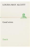 Good wives. Dutch