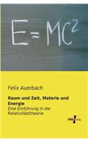 Raum und Zeit, Materie und Energie