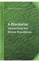 A Discourse Concerning the Divine Providence