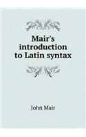 Mair's Introduction to Latin Syntax