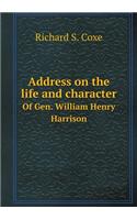 Address on the life and character Of Gen. William Henry Harrison
