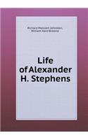 Life of Alexander H. Stephens