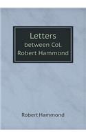 Letters Between Col. Robert Hammond