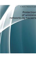 Protection of Wireless Networks by Hackers