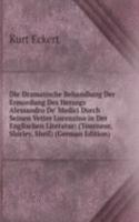 Die Dramatische Behandlung Der Ermordung Des Herzogs Alessandro De' Medici Durch Seinen Vetter Lorenzino in Der Englischen Literatur: (Tourneur, Shirley, Sheil) (German Edition)