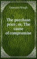 purchase price; or, The cause of compromise
