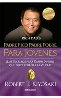 Padre Rico Padre Pobre Para Jóvenes / Rich Dad Poor Dad for Teens