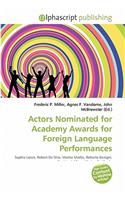 Actors Nominated for Academy Awards for Foreign Language Performances: (English)