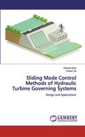 Sliding Mode Control Methods of Hydraulic Turbine Governing Systems