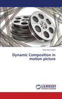 Dynamic Composition in motion picture