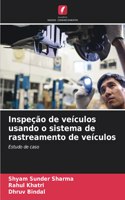 Inspeção de veículos usando o sistema de rastreamento de veículos