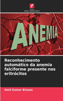 Reconhecimento automático da anemia falciforme presente nos eritrócitos