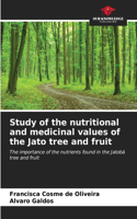 Study of the nutritional and medicinal values of the Jato tree and fruit