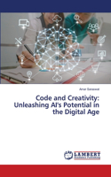 Code and Creativity: Unleashing AI's Potential in the Digital Age