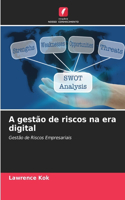 A gestão de riscos na era digital
