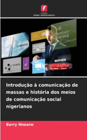 Introdução à comunicação de massas e história dos meios de comunicação social nigerianos