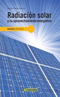 Radiacion solar y su aprovechamiento energetico (Spanish Edition)