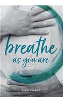 Breathe As You Are