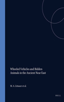 Wheeled Vehicles and Ridden Animals in the Ancient Near East