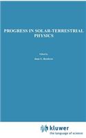 Progress in Solar-Terrestrial Physics