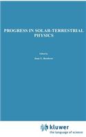 Progress in Solar-Terrestrial Physics