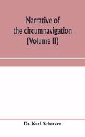 Narrative of the circumnavigation of the globe by the Austrian frigate Novara, (Commodore B. von Wu&#776;llerstorf-Urbair) undertaken by order of the Imperial Government, in the years 1857, 1858, & 1859, under the immediate auspices of His I. and R