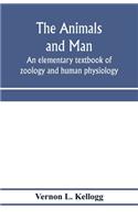 animals and man; an elementary textbook of zoology and human physiology