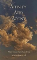 Affinity And Agony - Where Sense Meets Sensitivity